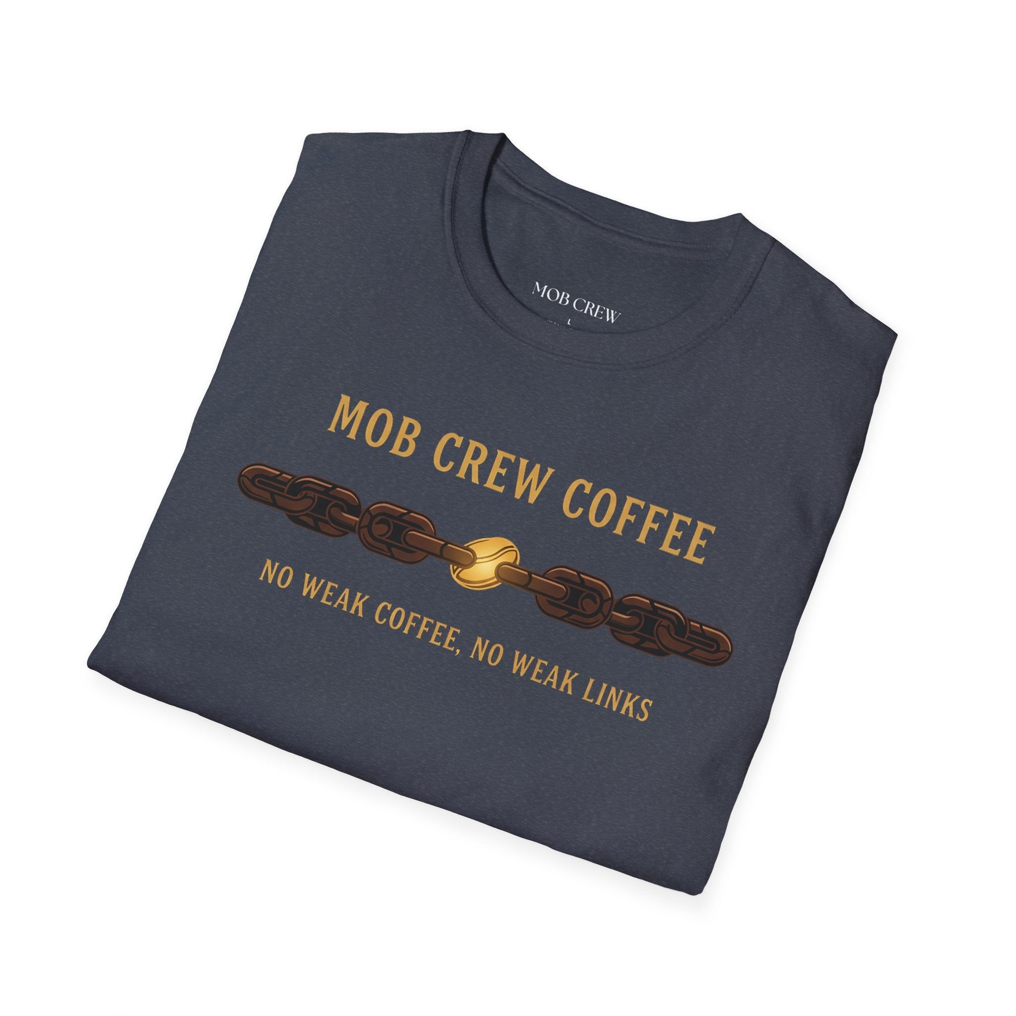 Mob Crew No Weak Coffee No Weak Links T-Shirt Vintage Chain Logo Tee