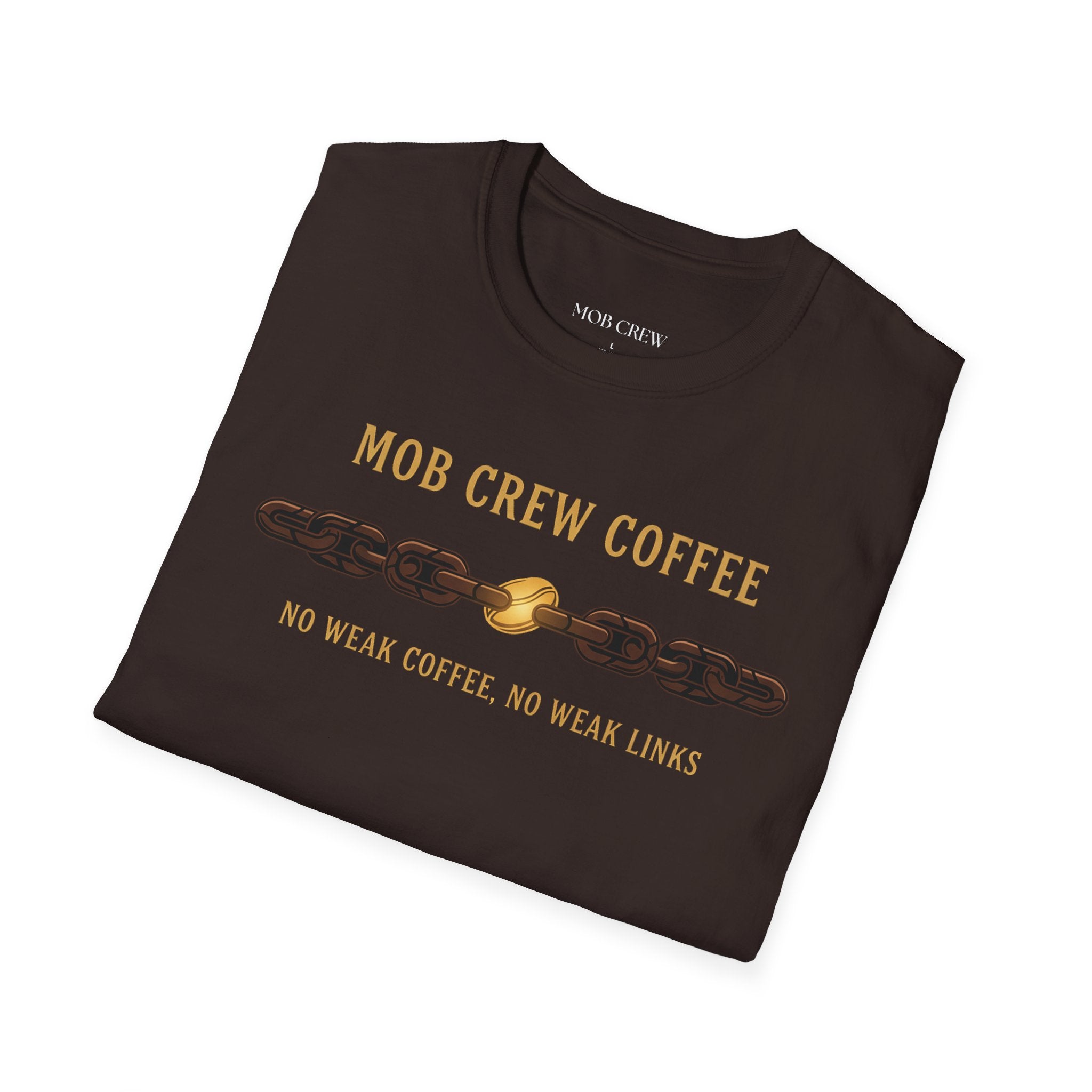 Mob Crew No Weak Coffee No Weak Links T-Shirt Vintage Chain Logo Tee