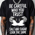 "BE CAREFUL WHO YOU TRUST" Cotton T-Shirt