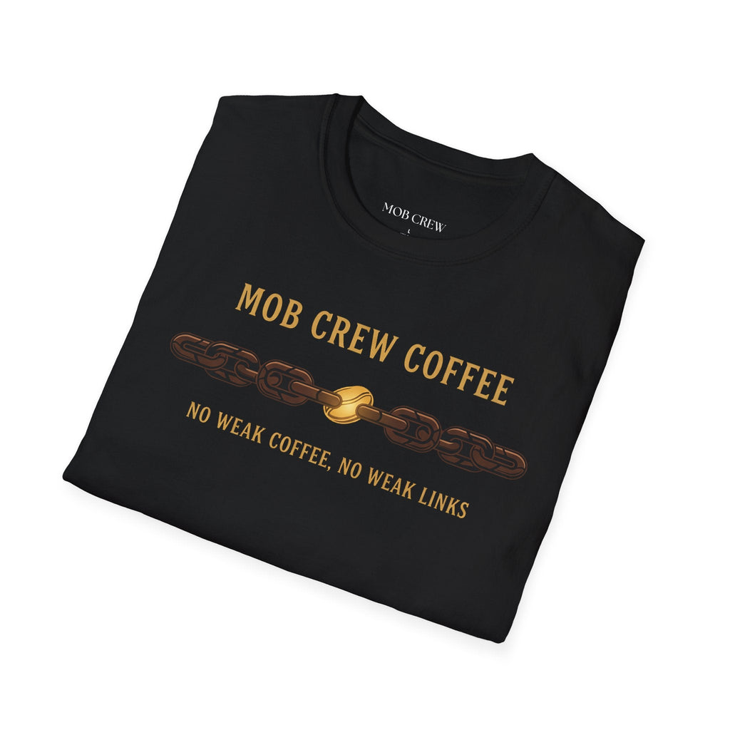 Mob Crew No Weak Coffee No Weak Links T-Shirt Vintage Chain Logo Tee