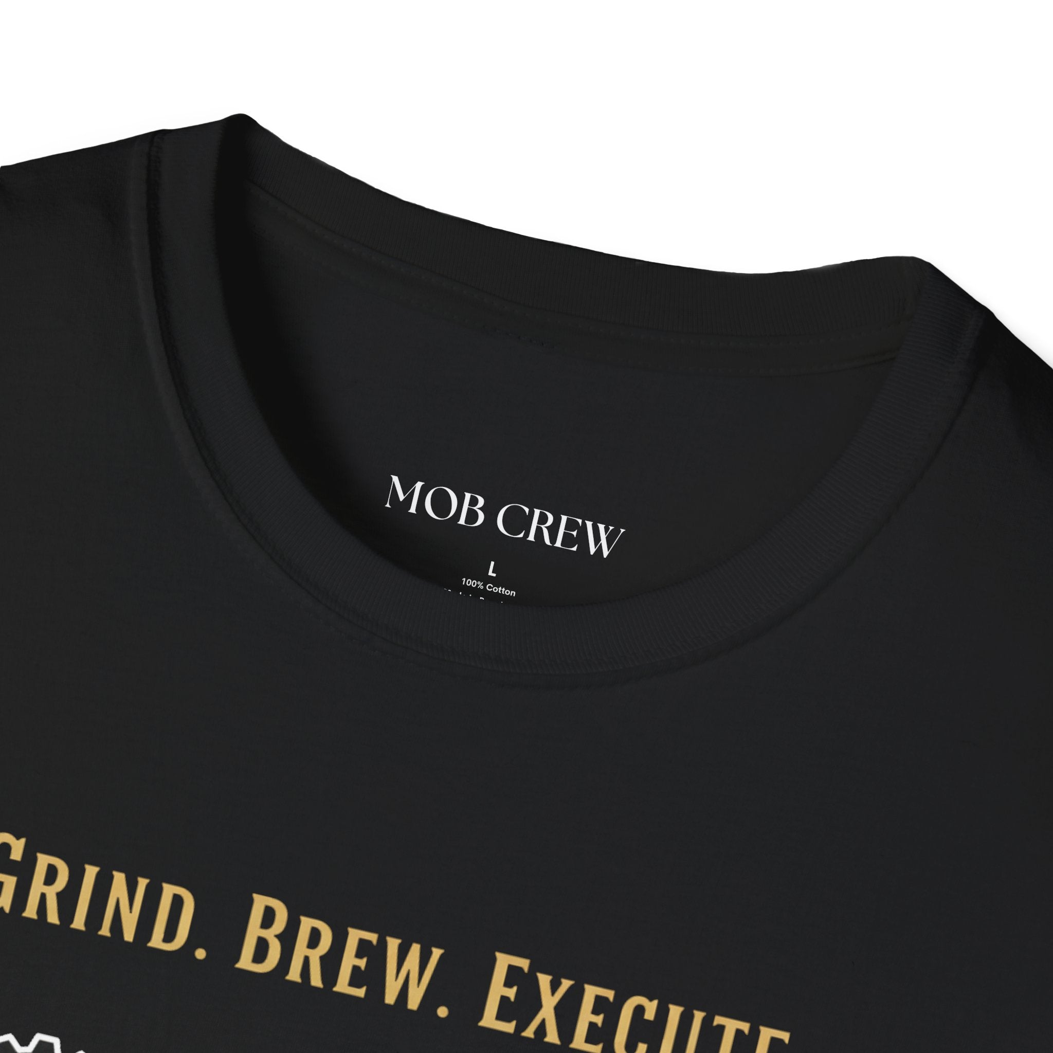 Grind Brew Execute T-Shirt - Mob Crew Passion Fuel for Success